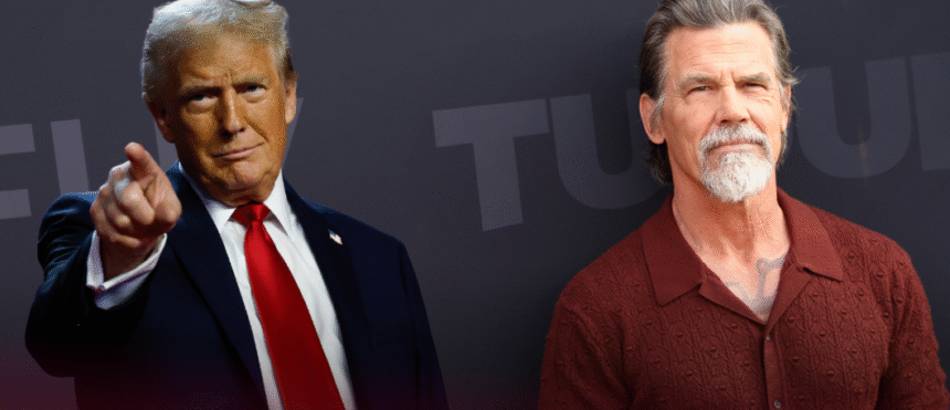 Josh Brolin Reflects on His Past With Donald Trump: “A Different Guy” and a Marketing Genius